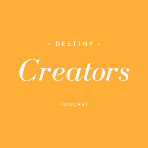 Destiny Creators Podcast in white text on yellow background